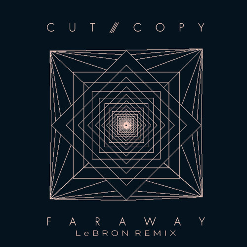 Cut Copy - Far Away (LeBRON Remix)