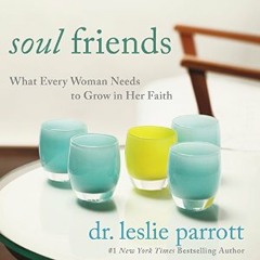 Soul Friends by Dr. Leslie Parrott