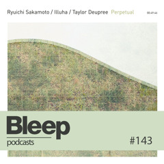 Bleep podcast 143