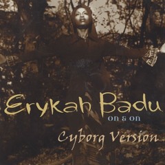 On And On - Erykah Badu (Cyborg Version)