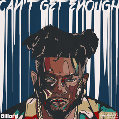 Can't Get Enough (Prod By Billard & Clockwork Muzik)