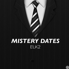 ELK2 · Mystery Dates [Release Date 2/27]
