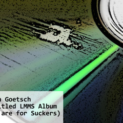 The Untitled LMMS Album, Titles are for suckers.