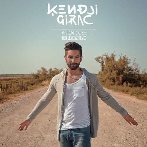 Stream KENDJI GIRAC - ANDALOUSE (Ben Lemonz Remix) [FREE DOWNLOAD.