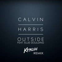 Calvin Harris - Outside Ft. Ellie Goulding (Ken Loi Remix)