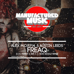 Alex M.O.R.P.H. & Austin Leeds - FREAQ (E.C.S. Ferrer Remix) OUT NOW!!!