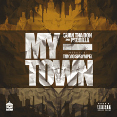 "MY TOWN" Quan Tha Don x PScrilla PROD BY. Tokyio Shrympz