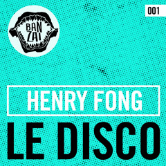 Henry Fong - Le Disco (Original Mix)