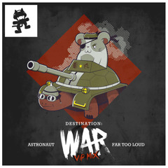 Astronaut & Far Too Loud - War VIP [FREE DOWNLOAD]
