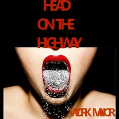 HEAD ON THE HIGHWAY