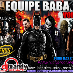 01 EQUIPE BABA VOL 2 FUNK BASS - DJ XANDY ULTIMATE