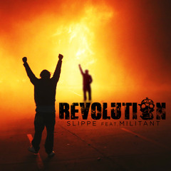 Slippe Feat. Militant - Revolution