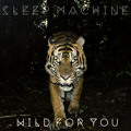 Sleep&#x20;Machine Wild&#x20;for&#x20;You Artwork