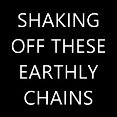 Shaking off these Earthly Chains feat. Zac Kim