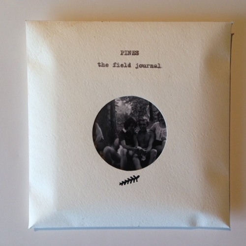 Pines..."The Field Journal" EP...To And Fro, To And Fro