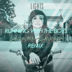 Lights - Running With The Boys (Leisure Cruise Remix)