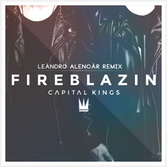 Fireblazin - Capital Kings (Leändro Alencär Remix)[Buy Download]