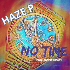 No Time (Prod. Slayer Tracks)