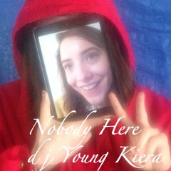 Nobody Here - Dj Young Kiera