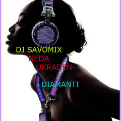 Neda Ukraden - DiamantI {DJ SAVOMIX - EXTENDED 2015}2015
