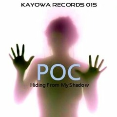 poc- hiding from my shadow (element remix)[kayowa records]