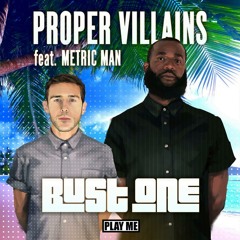 Proper Villains feat. Metric Man - Bust One (Dirt Monkey Remix)