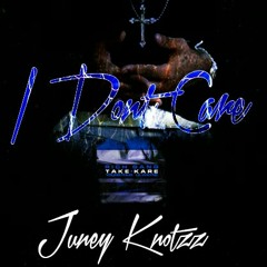 Juney Knotzz - I Dont Care (Young Thug "Take Kare" Cover)