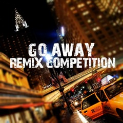 EKO - GO AWAY (CHROMO REMIX) (WINNING ENTRY)