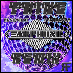 Earphunk - Phine (Resonant Frequency Remix)