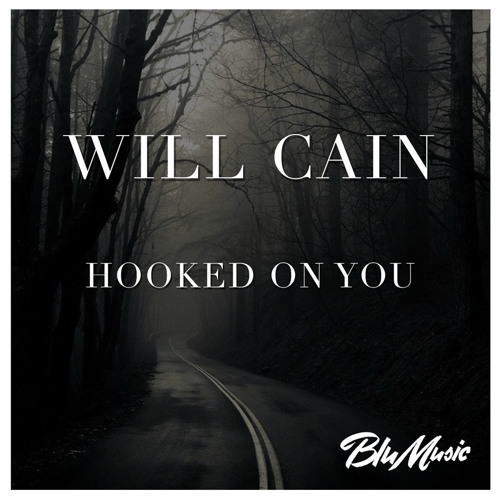 Will Cain - Hooked On You (Blu Music)