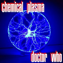 Chemical Plasma - Doctor Who