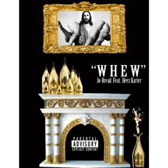 Whew (Feat. Heez Karter)