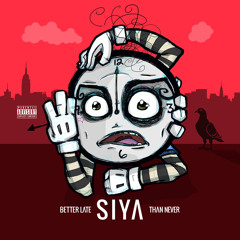 Siya - Better Late Than Never