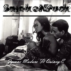 Zyenne Ft Quincy.E - SmokeNFuck