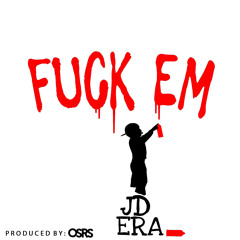 01 Fuck 'Em - Prod By OSRS