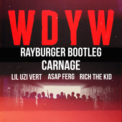 Carnage - WDYW (RayBurger Bootleg)*FREE AF DOWNLOAD*