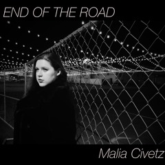 Malia Civetz - End Of The Road