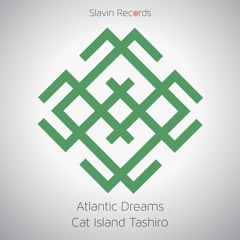 Atlantic Dreams - Cat Island Tashiro (Original Mix)