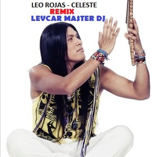 Leo Rojas - Celeste Remix Levcar Master Dj