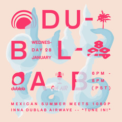 1080p + Mexican Summer Inna Dublab Airwave