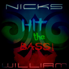 Nicks William - Hit The Bass (Original Mix)