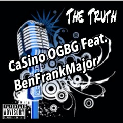 The Truth - CaSino OGBG Feat. BenFrankMajor