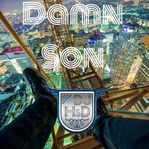 Damn Son - DJ HsD