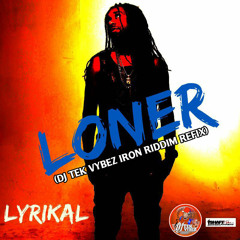 Loner - (Iron Riddim Refix)