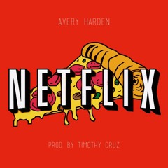 Netflix & Pizza - Avery Harden