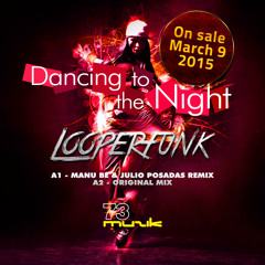 LOOPERFUNK - DANCING TO THE NIGHT (MANU BE & JULIO POSADAS Remix) Previa
