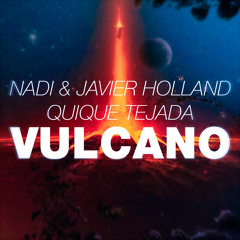 Nadi, Javier Holland & Quique Tejada - Vulcano (Original Mix)[OUT NOW ON CLIPPERS SOUNDS]