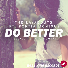 The Layabouts Feat. Portia Monique - Do Better (S.A.B Future Remix)