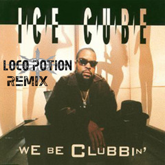 Ice Cube - We Be Clubbin' [LocoRemix]444hz