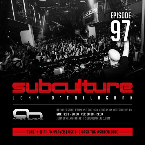 John O'Callaghan Subculture 097 Podcast